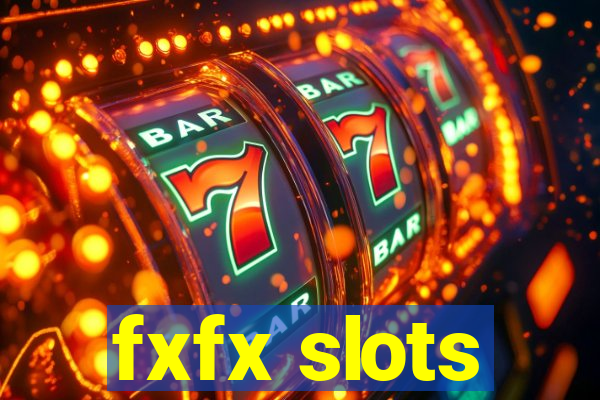 fxfx slots