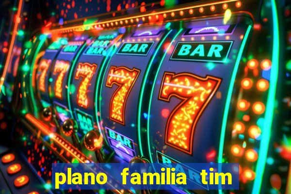 plano familia tim 3 chips