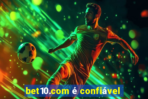bet10.com é confiável