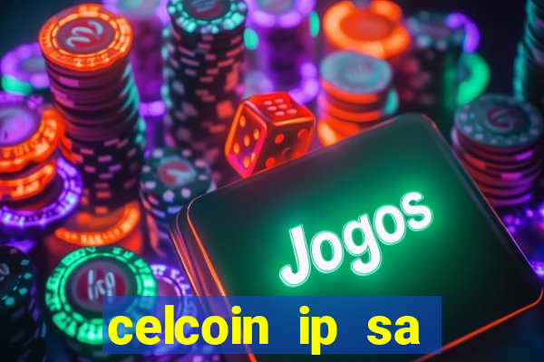 celcoin ip sa plataforma de jogos