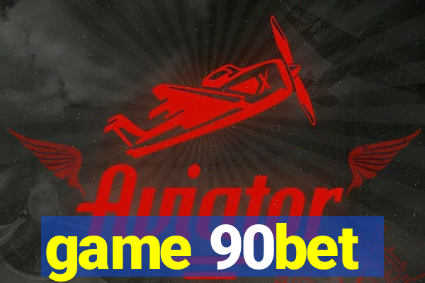 game 90bet
