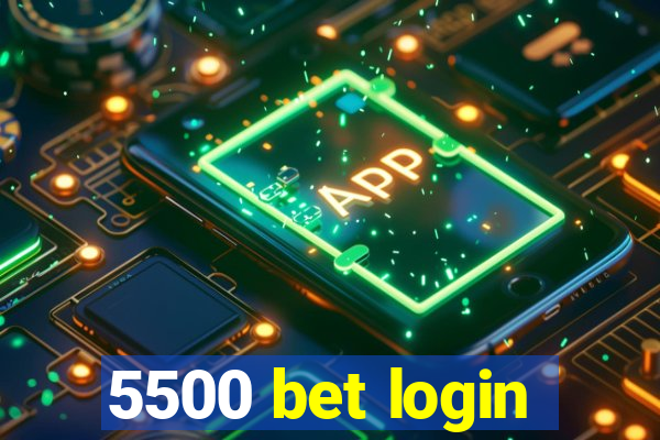 5500 bet login