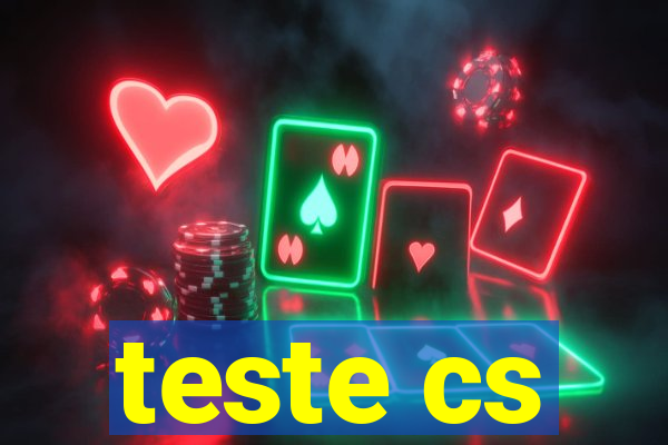teste cs