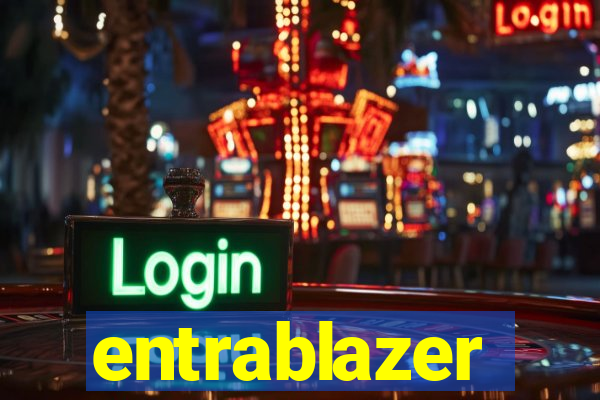 entrablazer