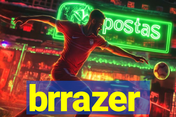 brrazer