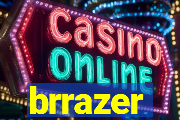 brrazer