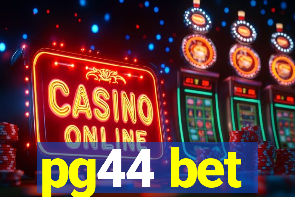 pg44 bet