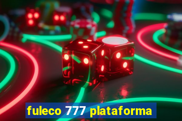 fuleco 777 plataforma