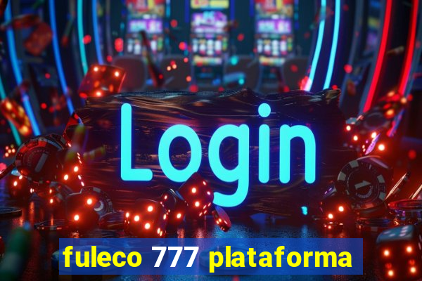 fuleco 777 plataforma