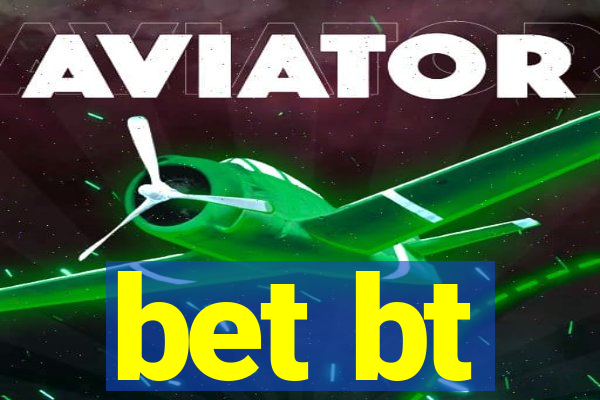 bet bt