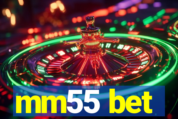 mm55 bet