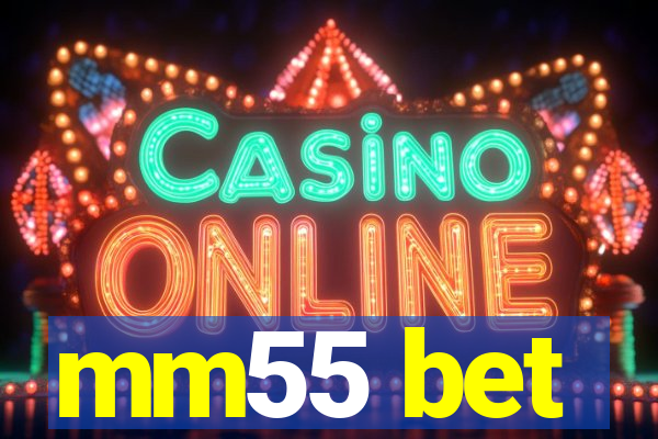 mm55 bet
