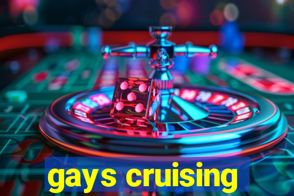 gays cruising