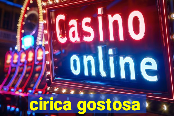 cirica gostosa