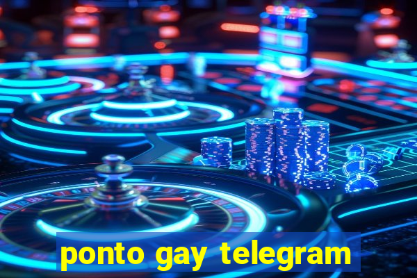 ponto gay telegram