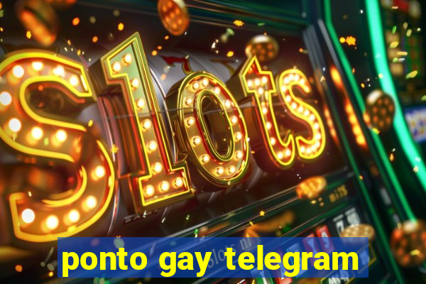 ponto gay telegram