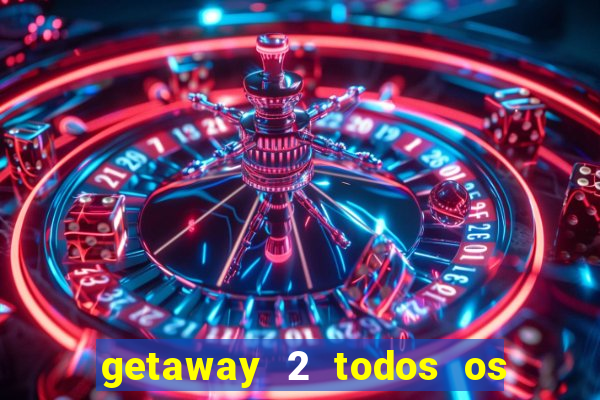 getaway 2 todos os carros 2024
