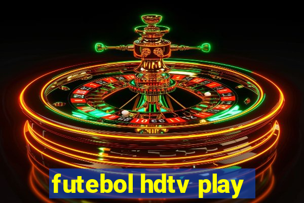 futebol hdtv play