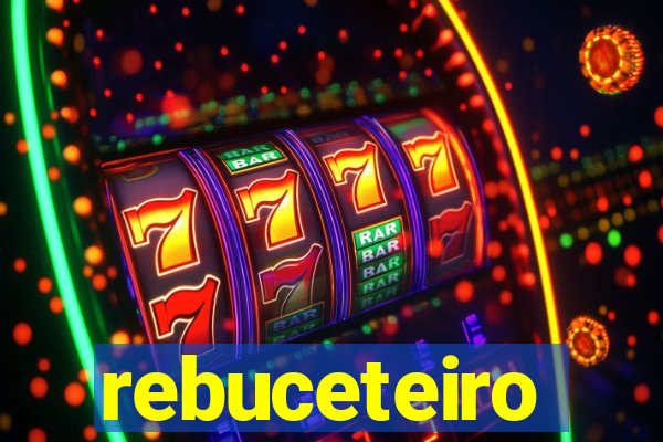 rebuceteiro