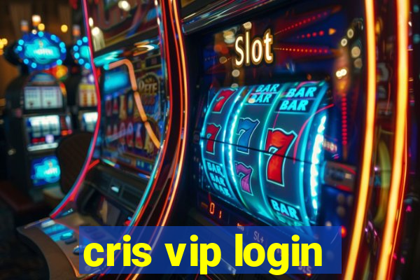 cris vip login