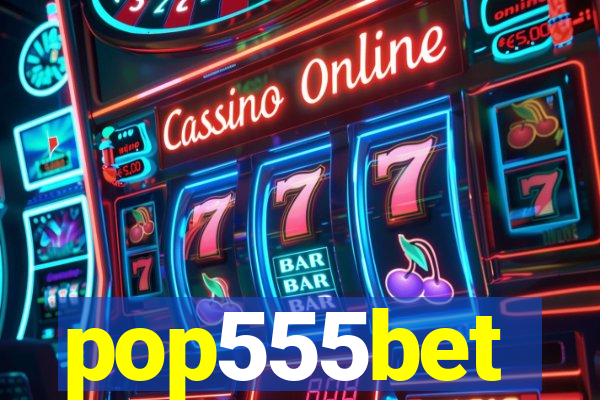 pop555bet