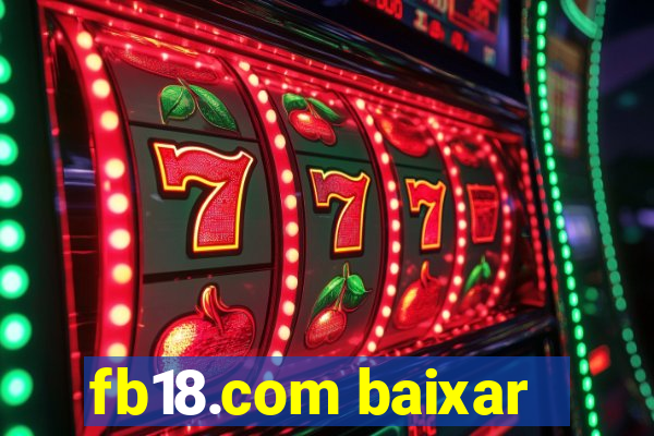 fb18.com baixar