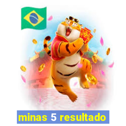 minas 5 resultado