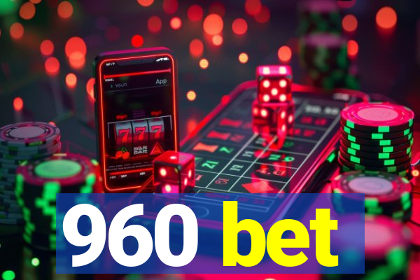960 bet