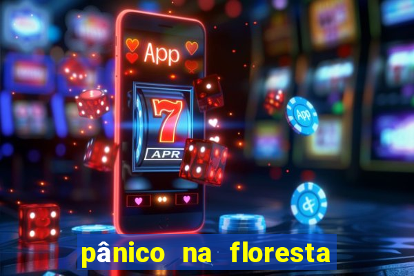 pânico na floresta 1 filme completo dublado mega filmes