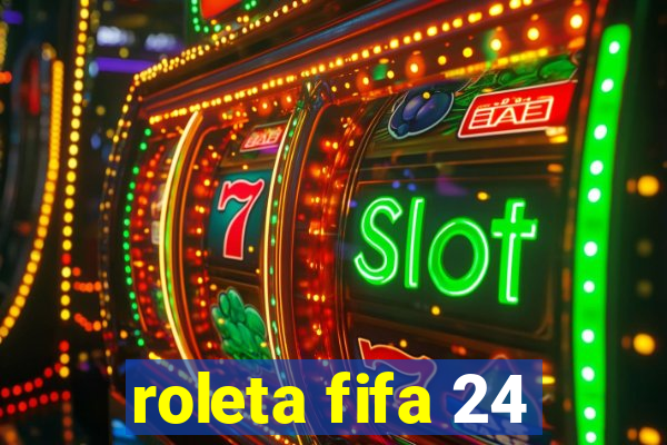 roleta fifa 24