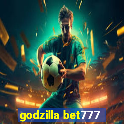 godzilla bet777