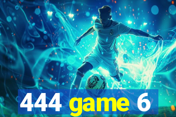 444 game 6