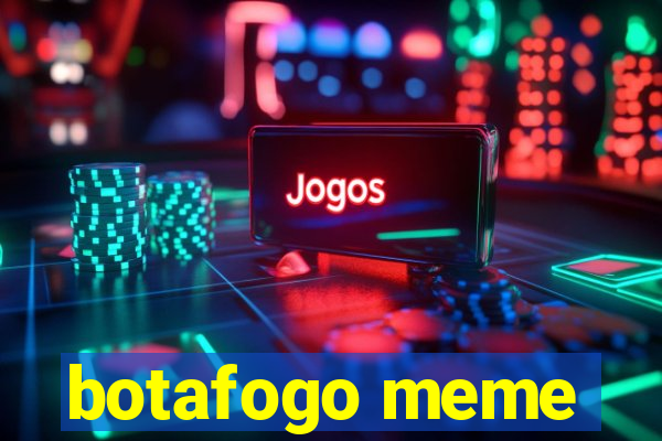 botafogo meme