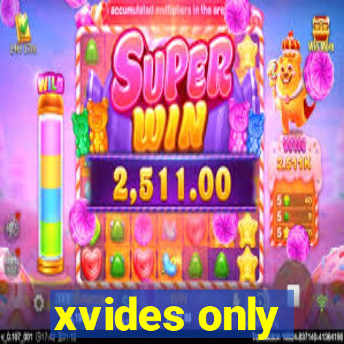 xvides only