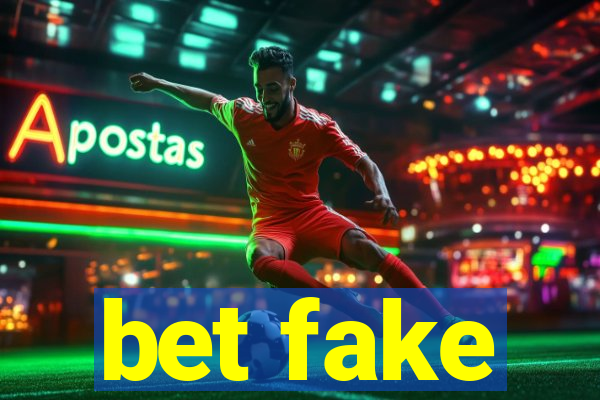 bet fake