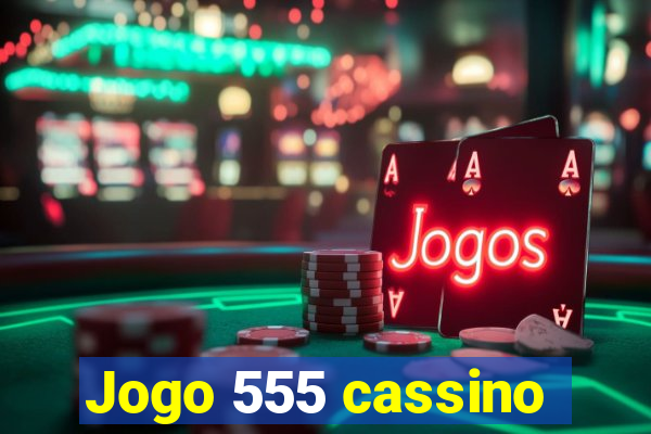 Jogo 555 cassino