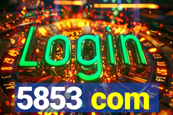5853 com