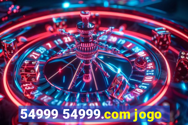 54999 54999.com jogo