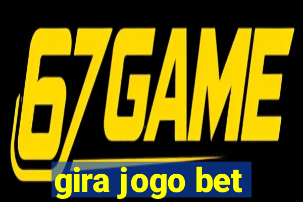 gira jogo bet
