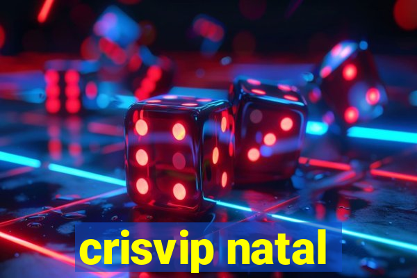 crisvip natal
