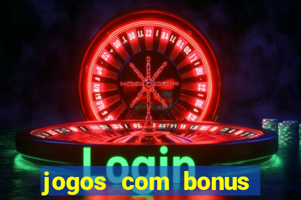 jogos com bonus sem deposito