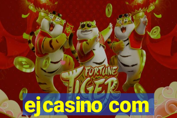 ejcasino com