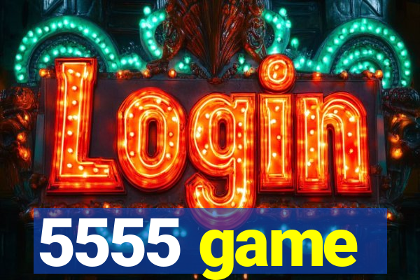 5555 game
