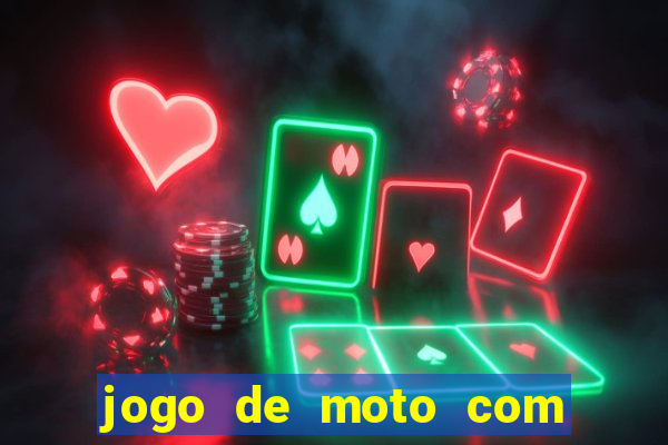 jogo de moto com dinheiro infinito