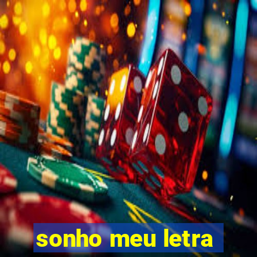 sonho meu letra