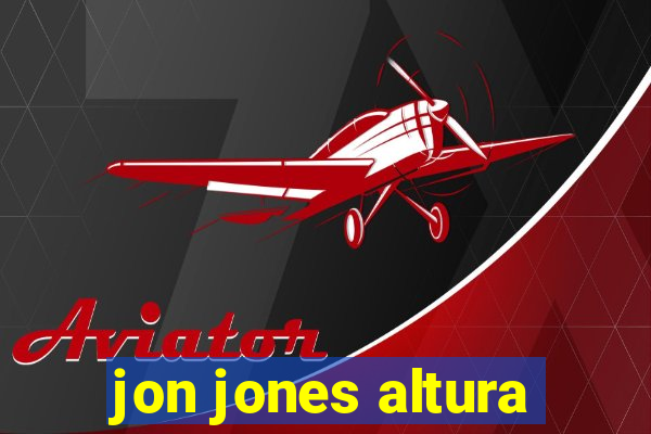 jon jones altura
