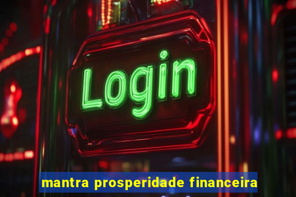 mantra prosperidade financeira