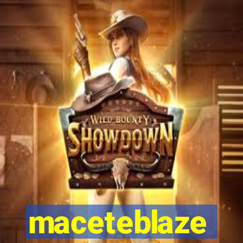 maceteblaze