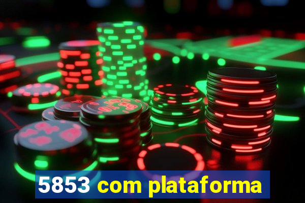 5853 com plataforma
