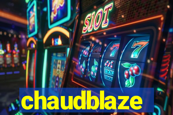 chaudblaze
